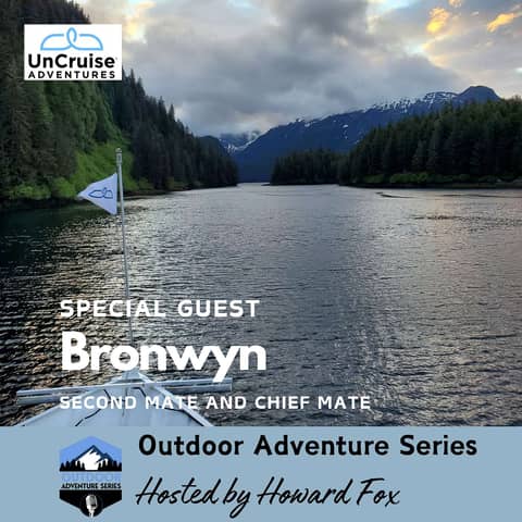 UnCruise Adventures: Second Mate and Chief Mate on the Wilderness Discoverer with Bronwyn