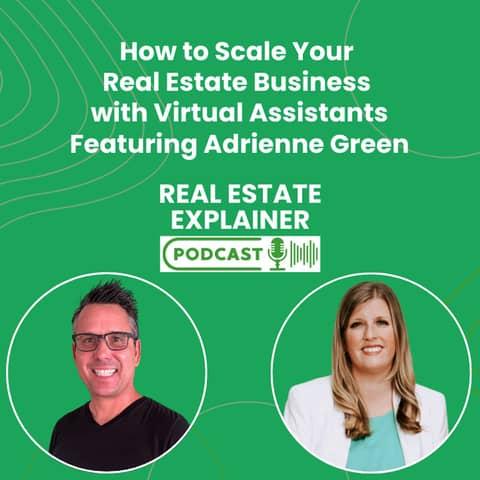 How to Scale Your Real Estate Business with Virtual Assistants Featuring Adrienne Green