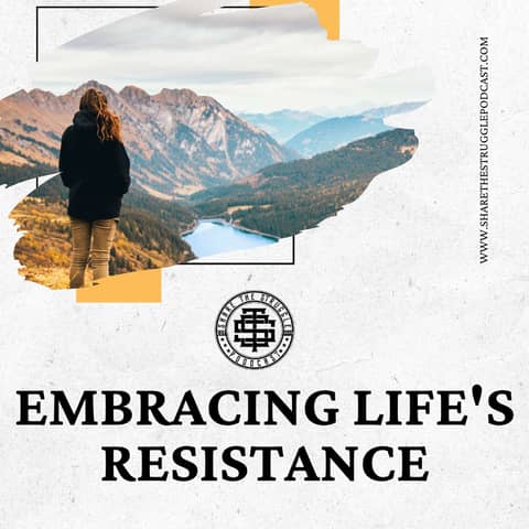 Embracing Life's Resistance 198
