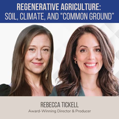 Regenerative Agriculture Explained: Soil, Climate, and "Common Ground" ft. Rebecca Tickell (filmmaker)