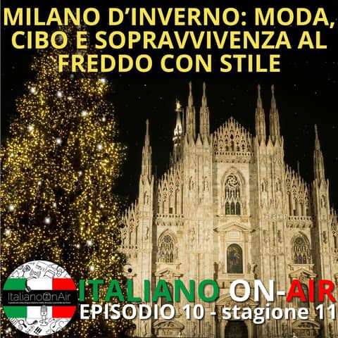 Milano d’inverno: moda, cibo e sopravvivenza al freddo con stile  - Ep. 10 (stagione 11)