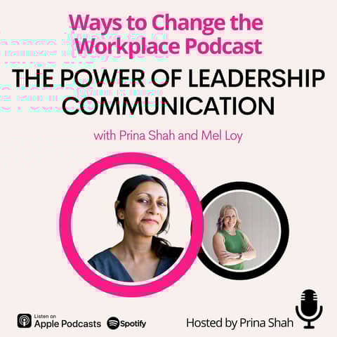 132. The Power of Leadership Communication - Mel Loy interviews your host, Prina Shah