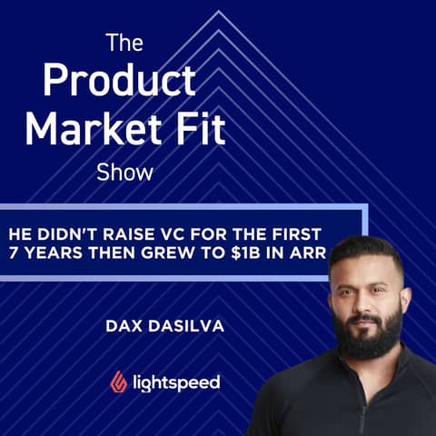 He didn't raise VC for the first 7 years— then grew to $1B in ARR. | Dax Dasilva, Founder of Lightspeed