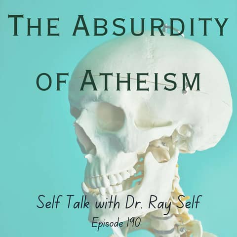 The Absurdity of Atheism