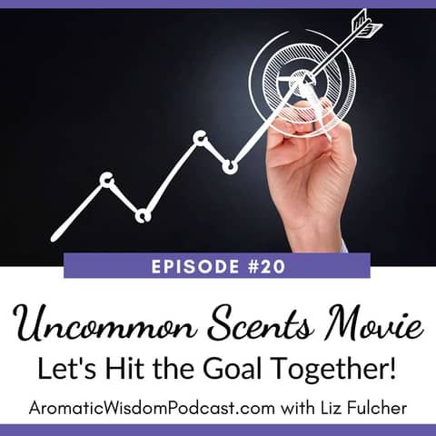 20: Revisting the Uncommon Scents Movie: Let's Hit the Goal Together!