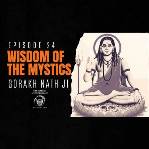 Wisdom of the Mystics: Gorakh Nath ji