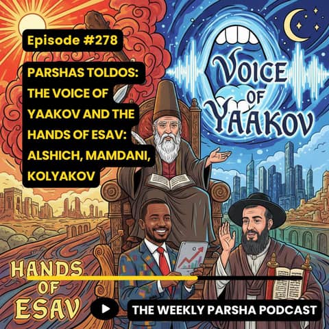 Parshas Toldos: The Voice of Yaakov and the Hands of Esav: Alshich, Mamdani, Kolyakov