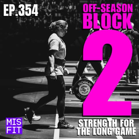 Off-Season Block 2: Building Strength for the Long Game - E.354