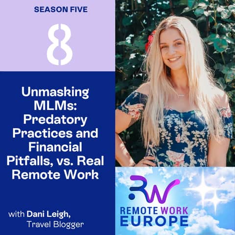 Unmasking MLMs: Predatory Practices and Financial Pitfalls, vs. Real Remote Work - with Dani Leigh