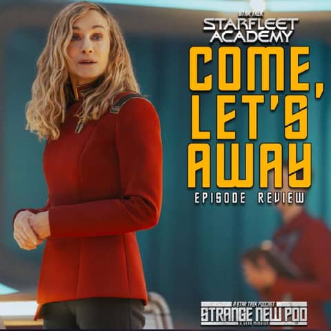 Starfleet Academy "Come, Let's Away" Review