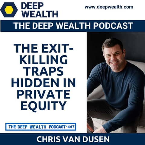 Serial Founder Chris Van Dusen Exposes The Exit-Killing Traps Hidden In Private Equity (#447)