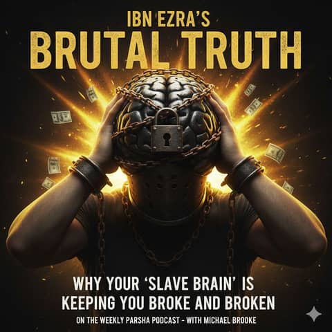 Parshas Beshalach: Even Ezra’s Brutal Truth: Why Your ‘Slave Brain’ is Keeping You Broke and Broken