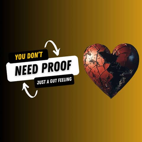 You Don’t Need Proof—Just a Gut Feeling You Don’t Need Proof—Just a Gut Feeling
