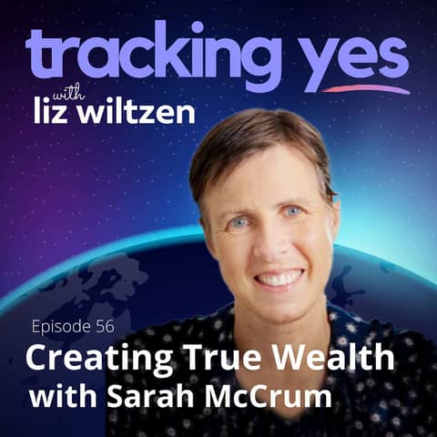 Creating True Wealth with Sarah McCrum