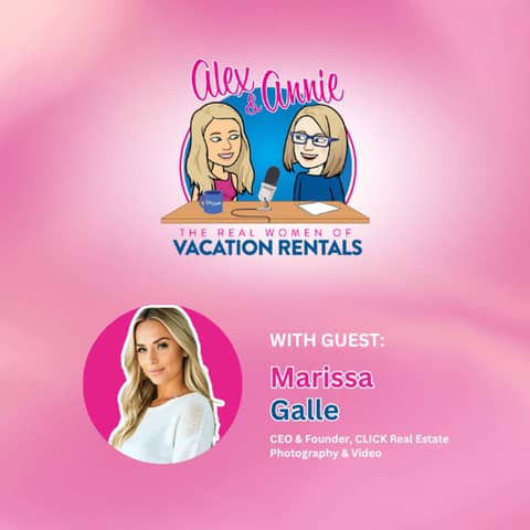 How Visual Storytelling Builds Stronger Vacation Rental Brands with Marissa Galle of Click Media