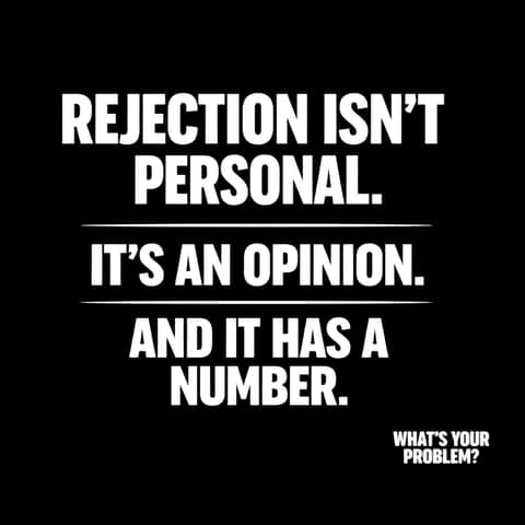 992. REJECTION Isn't Personal. It Is An Opinion & Has A Number.