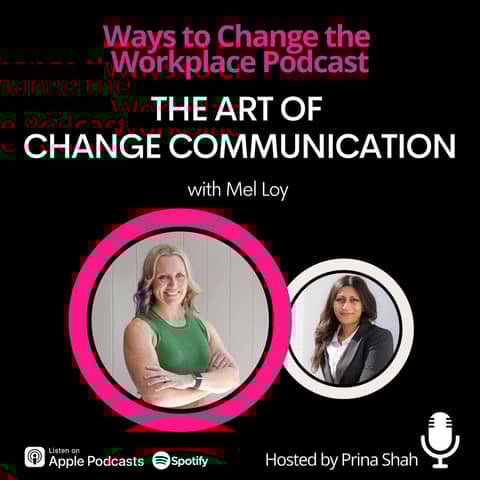 126. The Art of Change Communication with Mel Loy and Prina Shah