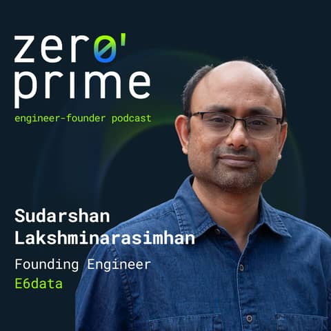 E29: Sudarshan Lakshminarasimhan Founding Engineer at E6data