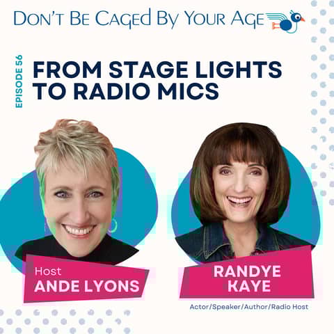 EP 56 From Stage Lights to Radio Mics: Thriving in the Creative Life After 65