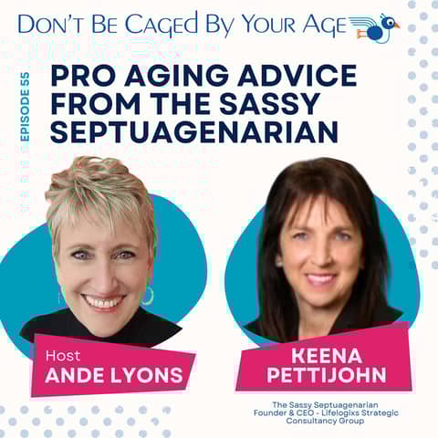 EP 55 Pro Aging Advice From The Sassy Septuagenarian