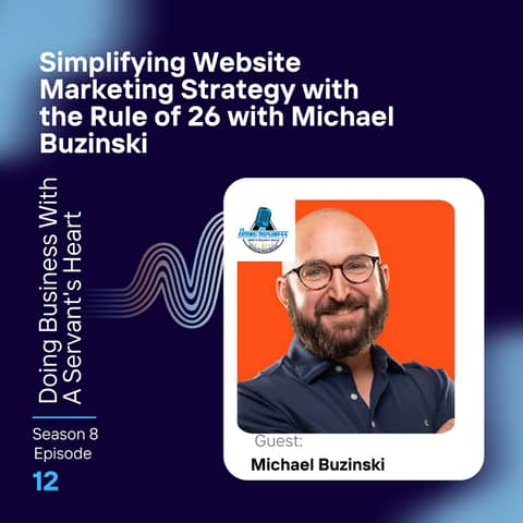 Simplifying Website Marketing Strategy with the Rule of 26 with Michael Buzinski