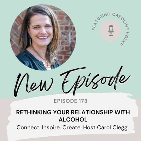 173 Rethinking Your Relationship with Alcohol with Caroline Holke