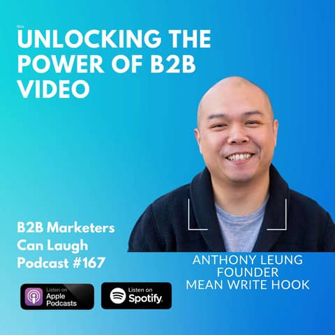 Unlocking the Power of B2B Video with Anthony Leung