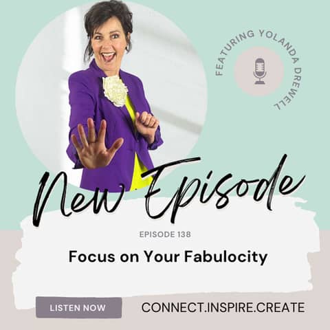 138 Focus on Your Fabulocity with Yolanda Drewell