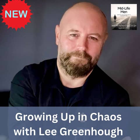 Growing Up in Chaos with Lee Greenhough