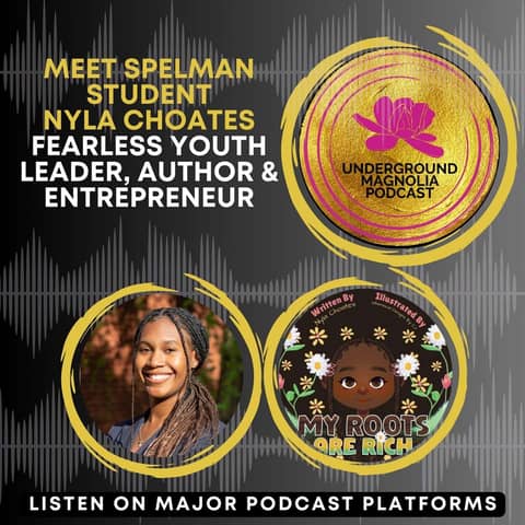 Meet Spelman Student Nyla Choates - Fearless Youth Leader, Author & Entrepreneur