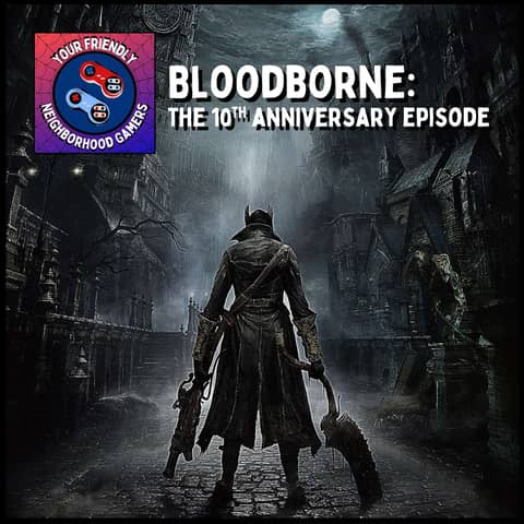 Sony Didn't Do It So We Have To - Let's Talk About Bloodborne's 10th Anniversary