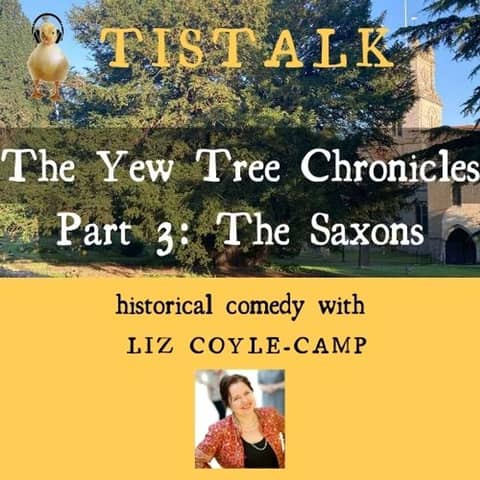 Tisbury's Yew Tree Chronicles Part 3 'The Saxons' with Liz Coyle-Camp