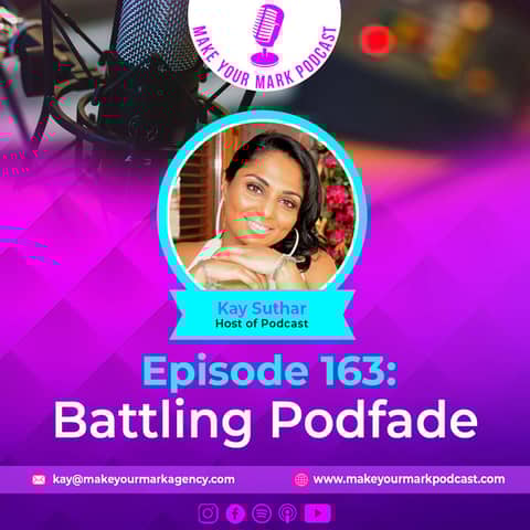 MYM 163 | Battling Podfade: Keep Your Podcast Alive and Thriving!