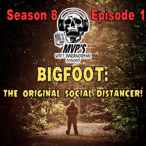 Bigfoot: The Original Social Distancer S8 E1