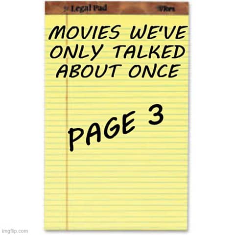 Episode 210: Movies We've Only Talked About Once- Page 3