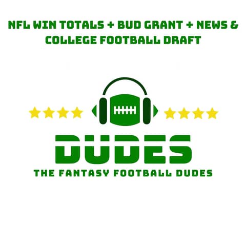 NFL Win Totals + Bud Grant + News & College Football draft NFL Win Totals + Bud Grant + News & College Football draft