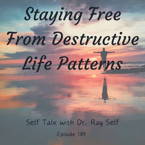 Staying Free From Destructive Life Patterns