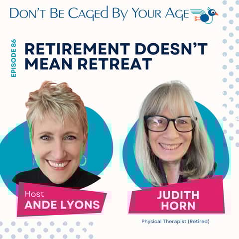 EP 86 Retirement Doesn’t Mean Retreat