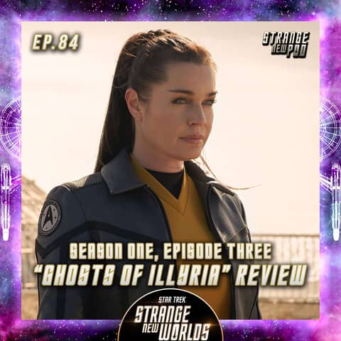 SNW "Ghosts of Illyria" Review w/ Matthew Kaplowitz