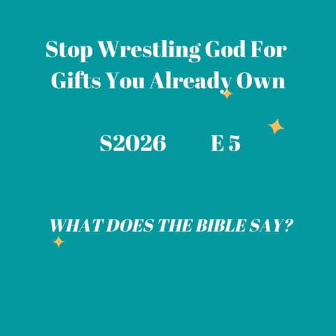 Stop Wrestling God For Gifts You Already Own