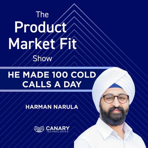 He made 100 cold calls a day. Now his startup is worth $600M. | Harman Narula, Founder of Canary Technologies