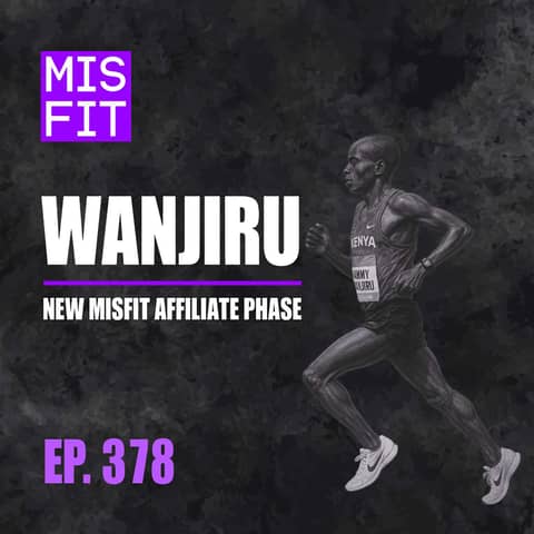 WANJIRU: New Misfit Affiliate Phase - E.378