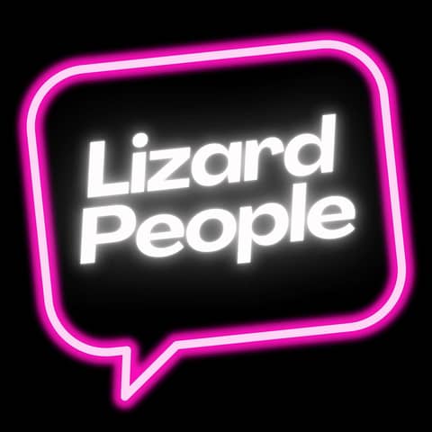 EP 11: The Lizard People Who Rule the World