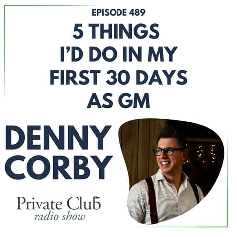 491: 5 Things I Would In My First 30 Days As GM