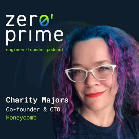 E28: Classical Pianist to Observability Pioneer - Charity Majors Co-Founder & CTO of Honeycomb