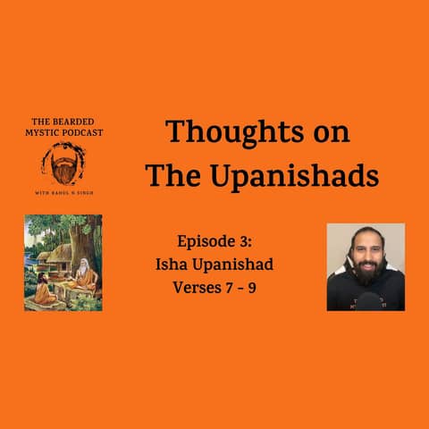 🔒 (BONUS) Thoughts on the Upanishads - Isha Upanishad: Verses 7 - 9