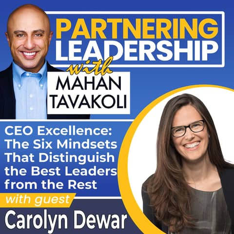 252 Thursday Refresh with Carolyn Dewar: CEO Excellence: The Six Mindsets That Distinguish the Best Leaders from the Rest | Partnering Leadership Global Thought Leader