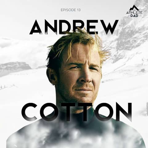#13: Andrew "Cotty" Cotton (Big Wave Surfer) - Riding the Highs and Lows of Surfing and Fatherhood