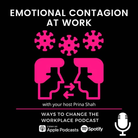 141. Emotional Contagion at Work with Prina Shah