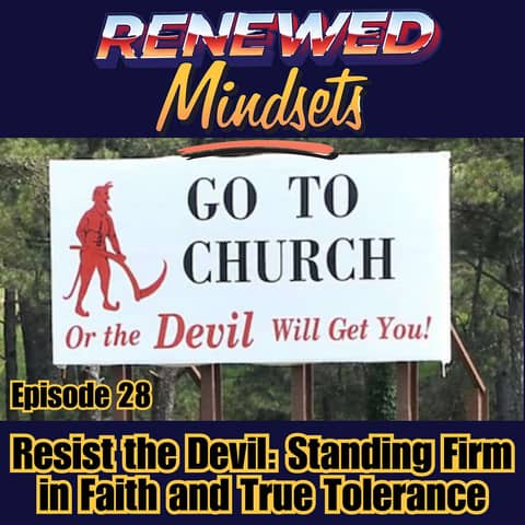Resist the Devil: Standing Firm in Faith and True Tolerance